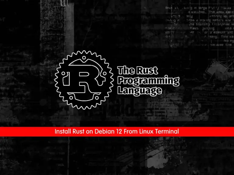 Rust programming language logo on Linux terminal - Best Steps To Install Rust on Debian 12 From Linux Terminal